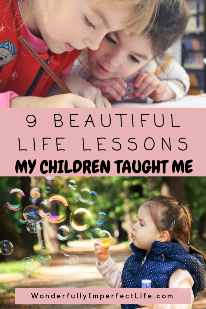 Lessons My Children taught me