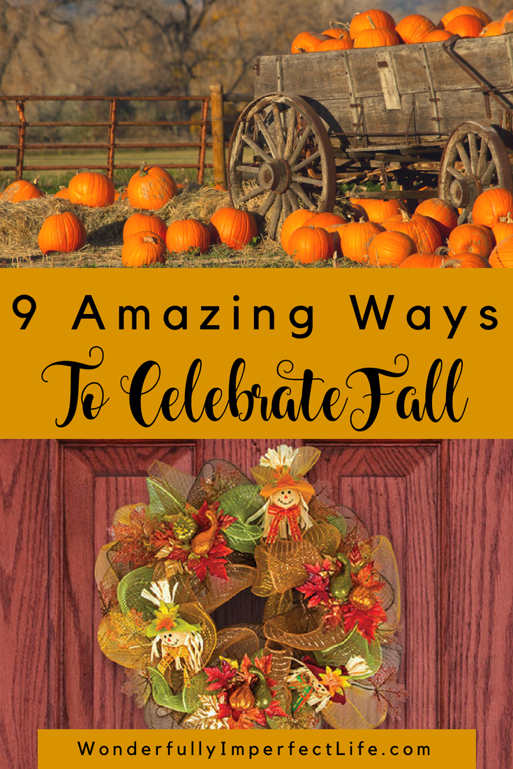9 Amazing Ways to Celebrate Fall - Wonderfully Imperfect Life